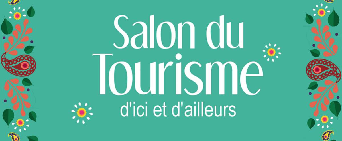 Salon du Tourisme d'ici et d'ailleurs