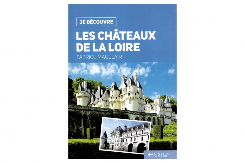 Je découvre Les Châteaux de la Loire